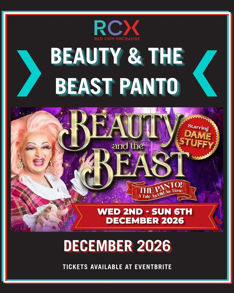 Beauty and the Beast, the panto, starring Dame Stuffy. Wednesday 2 to Sunday 6 December 2026 at Red Cow Exchange.